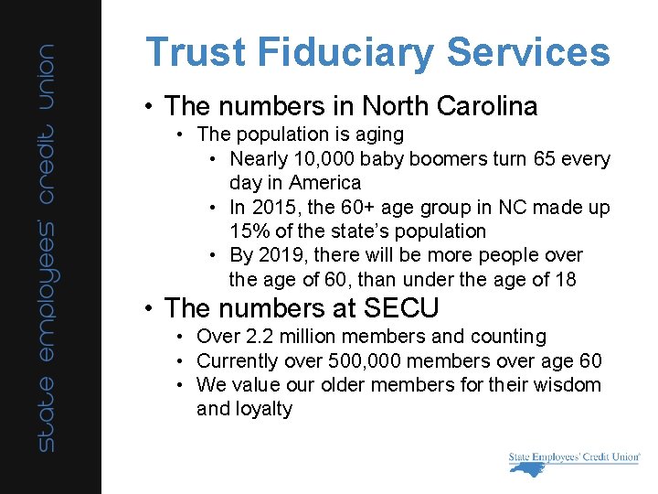 Trust Fiduciary Services • The numbers in North Carolina • The population is aging