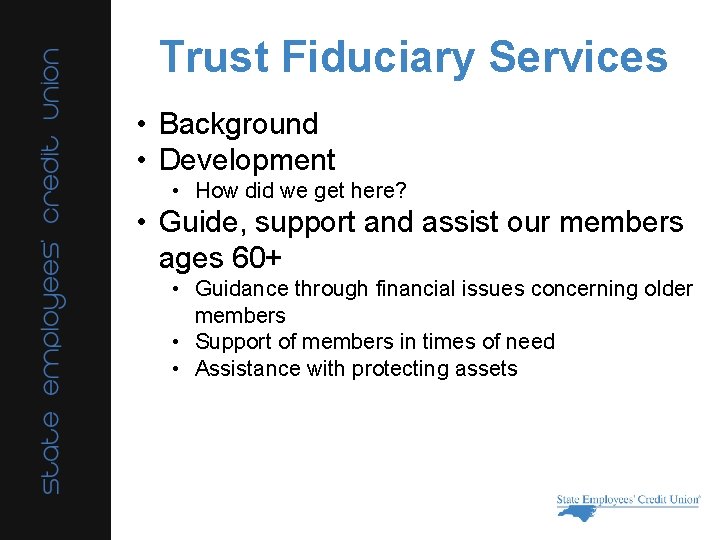 Trust Fiduciary Services • Background • Development • How did we get here? •