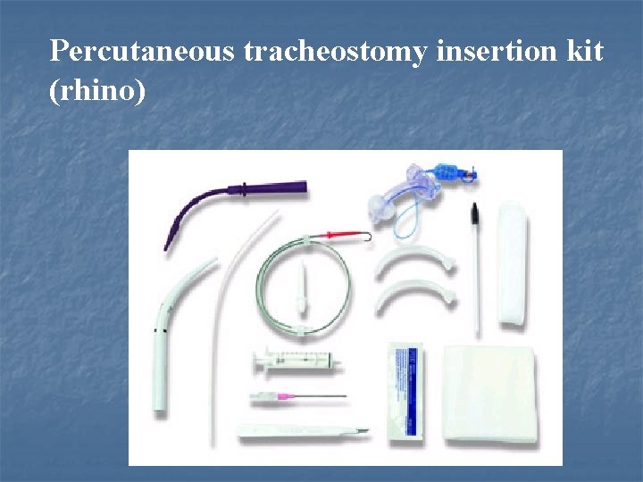 Percutaneous tracheostomy insertion kit (rhino) Percutaneous tracheostomy insertion kit (rhino)