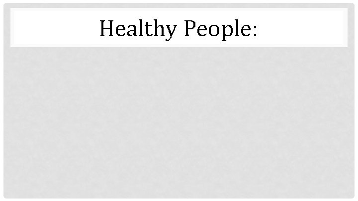 Healthy People: 