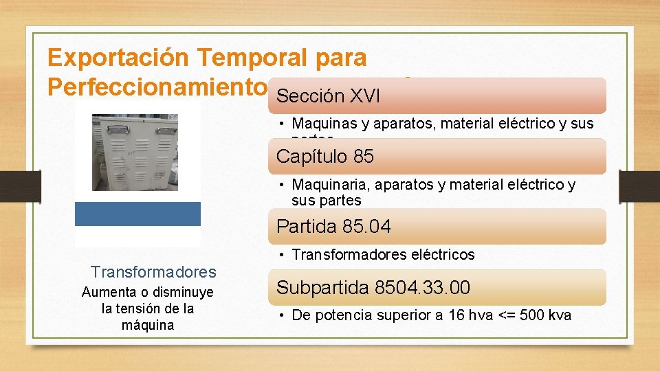 Exportación Temporal para Perfeccionamiento pasivo – Régimen 51 Sección XVI • Maquinas y aparatos,