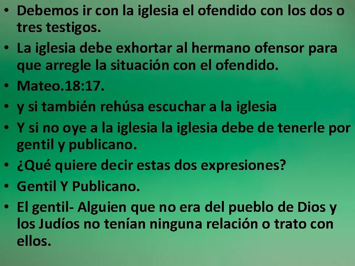  • Debemos ir con la iglesia el ofendido con los dos o tres