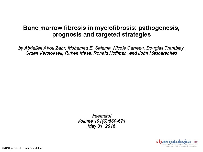 Bone marrow fibrosis in myelofibrosis: pathogenesis, prognosis and targeted strategies by Abdallah Abou Zahr,