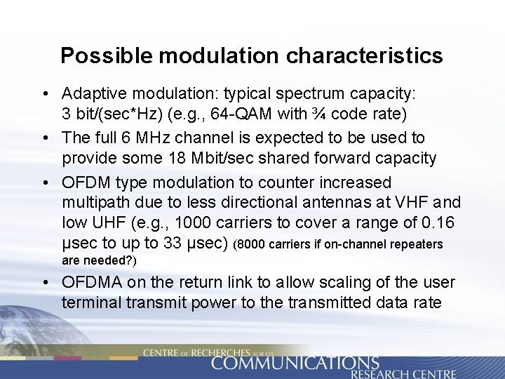 Possible modulation characteristics • Adaptive modulation: typical spectrum capacity: 3 bit/(sec*Hz) (e. g. ,
