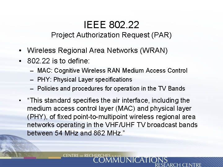 IEEE 802. 22 Project Authorization Request (PAR) • Wireless Regional Area Networks (WRAN) •