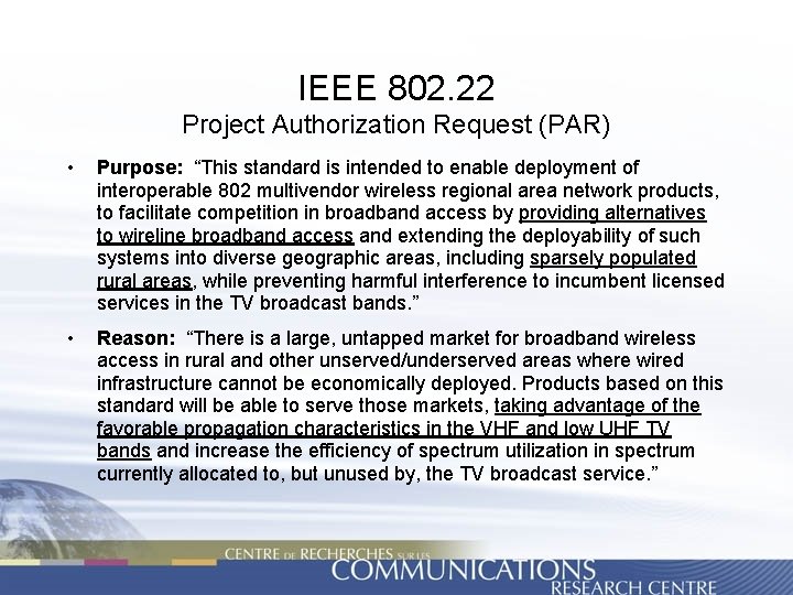 IEEE 802. 22 Project Authorization Request (PAR) • Purpose: “This standard is intended to