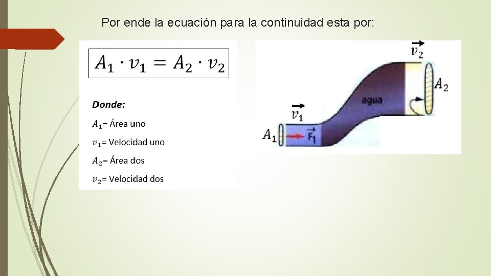 Por ende la ecuación para la continuidad esta por: 