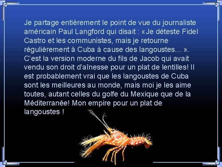 Je partage entièrement le point de vue du journaliste américain Paul Langford qui disait Je partage entièrement le point de vue du journaliste américain Paul Langford qui disait