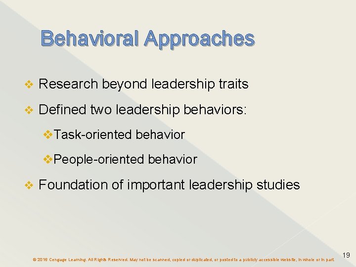 Behavioral Approaches v Research beyond leadership traits v Defined two leadership behaviors: v. Task-oriented