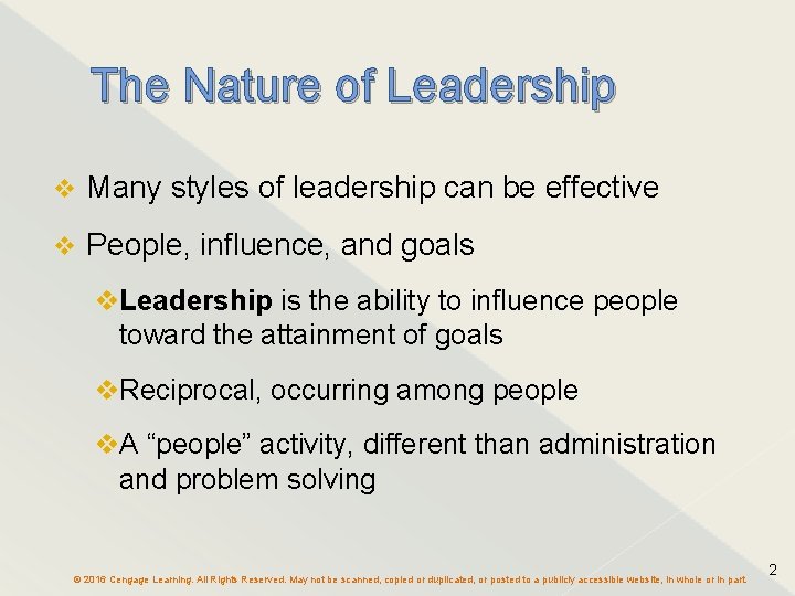 The Nature of Leadership v Many styles of leadership can be effective v People,