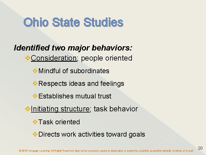 Ohio State Studies Identified two major behaviors: v. Consideration; people oriented v. Mindful of