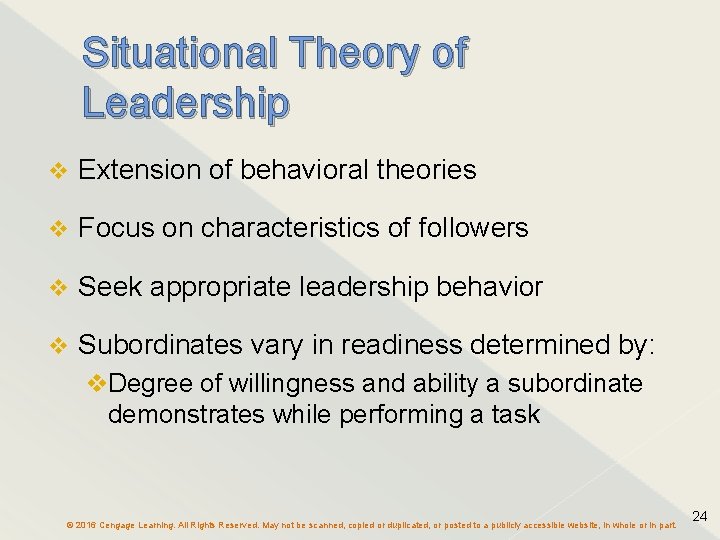 Situational Theory of Leadership v Extension of behavioral theories v Focus on characteristics of