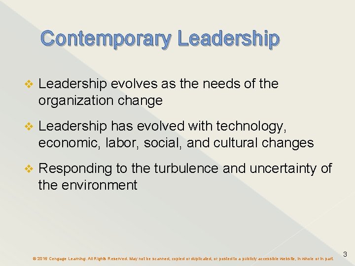 Contemporary Leadership v Leadership evolves as the needs of the organization change v Leadership