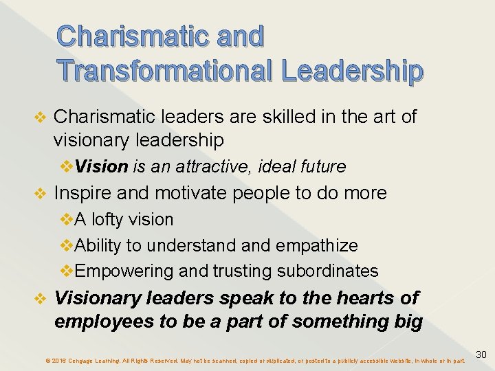 Charismatic and Transformational Leadership v Charismatic leaders are skilled in the art of visionary