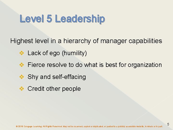 Level 5 Leadership Highest level in a hierarchy of manager capabilities v Lack of Level 5 Leadership Highest level in a hierarchy of manager capabilities v Lack of