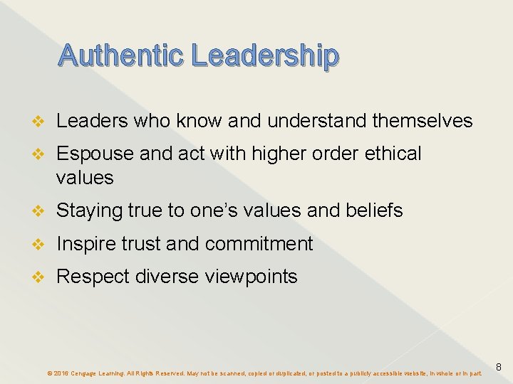 Authentic Leadership v Leaders who know and understand themselves v Espouse and act with