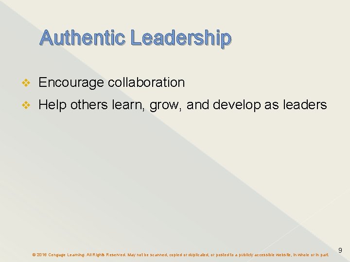 Authentic Leadership v Encourage collaboration v Help others learn, grow, and develop as leaders