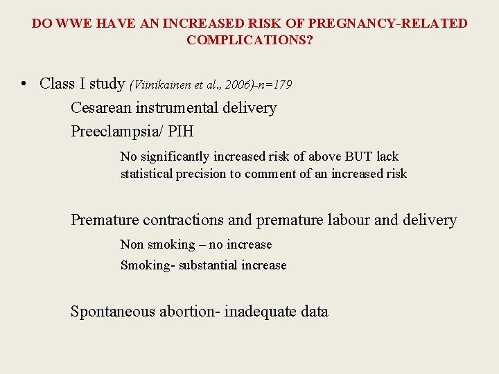 DO WWE HAVE AN INCREASED RISK OF PREGNANCY-RELATED COMPLICATIONS? • Class I study (Viinikainen