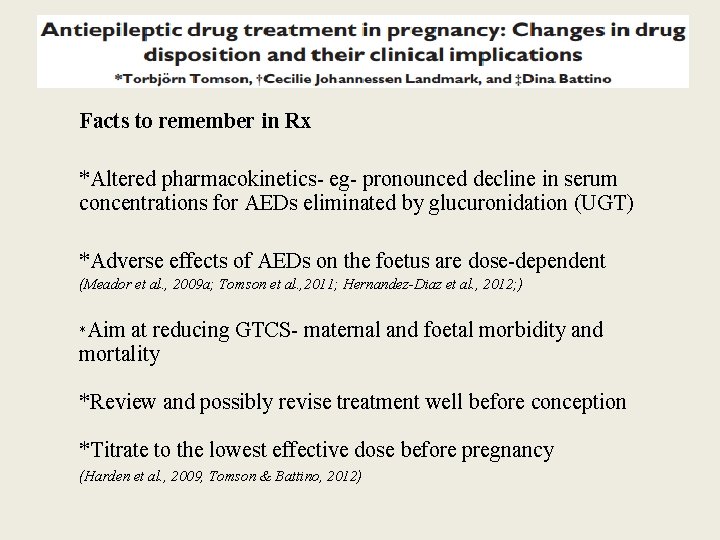 Facts to remember in Rx *Altered pharmacokinetics- eg- pronounced decline in serum concentrations for