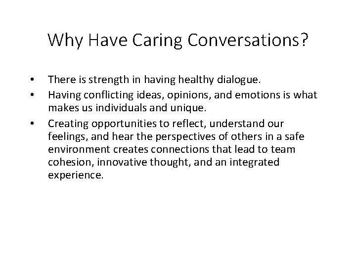 Why Have Caring Conversations? • • • There is strength in having healthy dialogue.