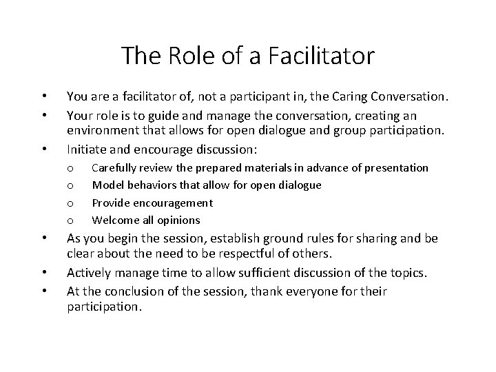 The Role of a Facilitator • • • You are a facilitator of, not