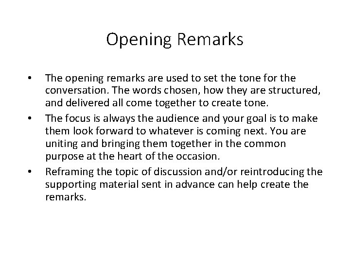 Opening Remarks • • • The opening remarks are used to set the tone