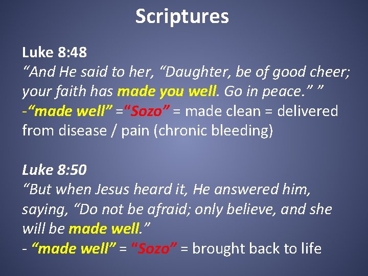 Scriptures Luke 8: 48 “And He said to her, “Daughter, be of good cheer;