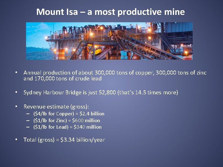 Mount Isa – a most productive mine • Annual production of about 300, 000