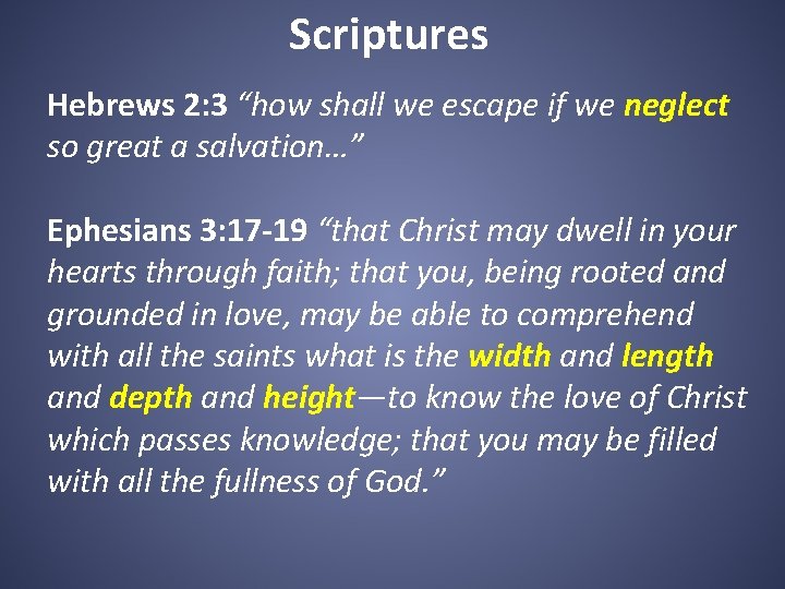 Scriptures Hebrews 2: 3 “how shall we escape if we neglect so great a