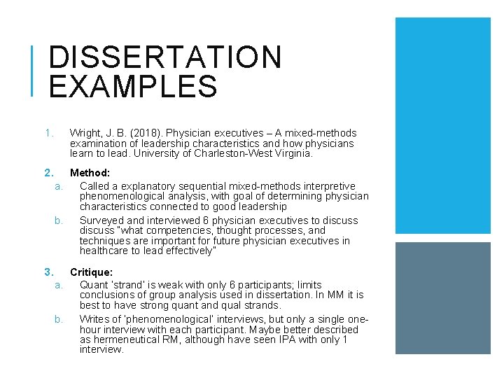 DISSERTATION EXAMPLES 1. Wright, J. B. (2018). Physician executives – A mixed-methods examination of