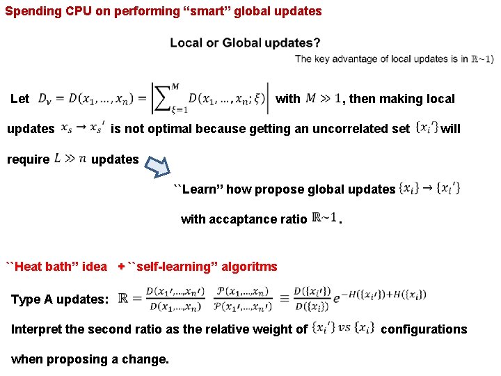 Spending CPU on performing “smart” global updates Let with , then making local updates