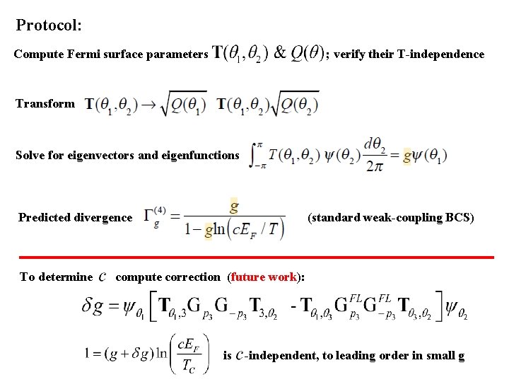 Protocol: Compute Fermi surface parameters ; verify their T-independence Transform Solve for eigenvectors and