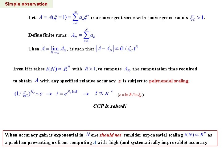 Simple observation Let is a convergent series with convergence radius . Define finite sums: