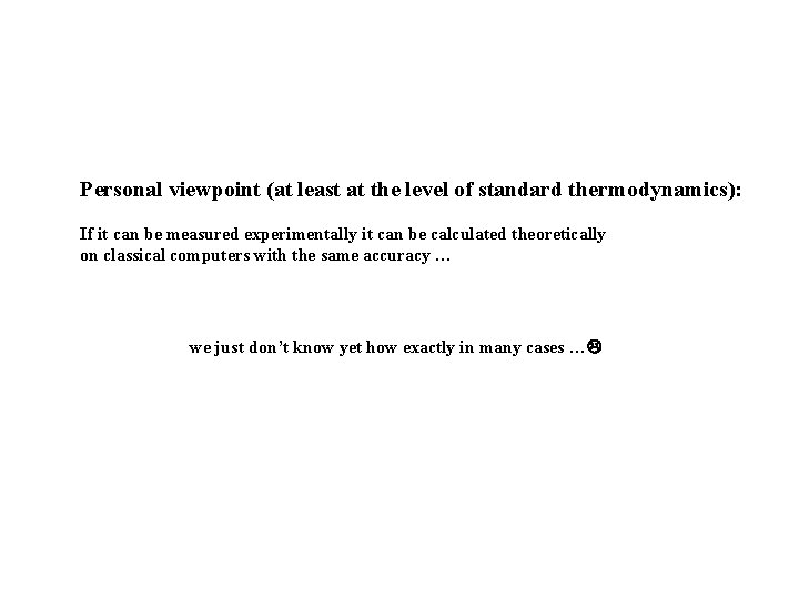 Personal viewpoint (at least at the level of standard thermodynamics): If it can be