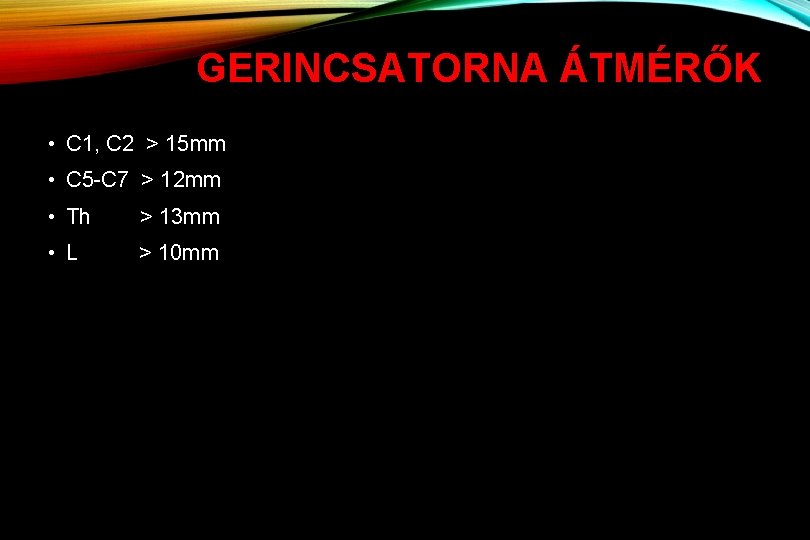 GERINCSATORNA ÁTMÉRŐK • C 1, C 2 > 15 mm • C 5 -C