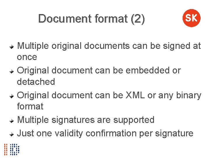 Document format (2) Multiple original documents can be signed at once Original document can
