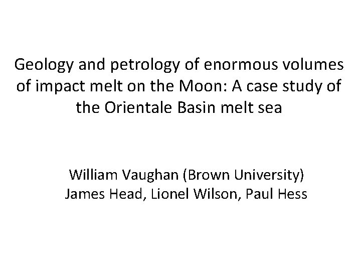 Geology and petrology of enormous volumes of impact melt on the Moon: A case Geology and petrology of enormous volumes of impact melt on the Moon: A case
