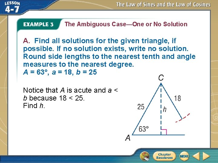 The Ambiguous Case—One or No Solution A. Find all solutions for the given triangle,