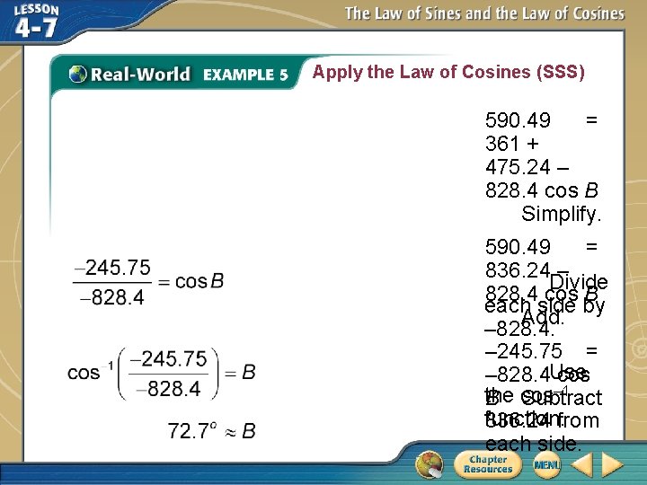 Apply the Law of Cosines (SSS) 590. 49 = 361 + 475. 24 –