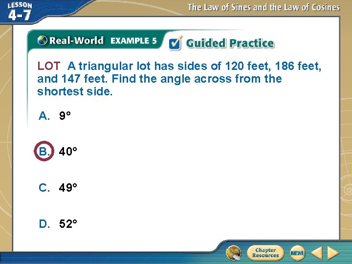 LOT A triangular lot has sides of 120 feet, 186 feet, and 147 feet.