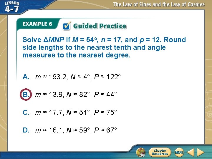 Solve ΔMNP if M = 54 o, n = 17, and p = 12.