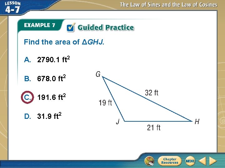 Find the area of ΔGHJ. A. 2790. 1 ft 2 B. 678. 0 ft