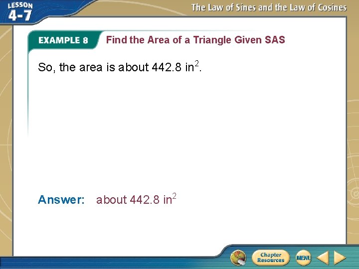 Find the Area of a Triangle Given SAS So, the area is about 442.