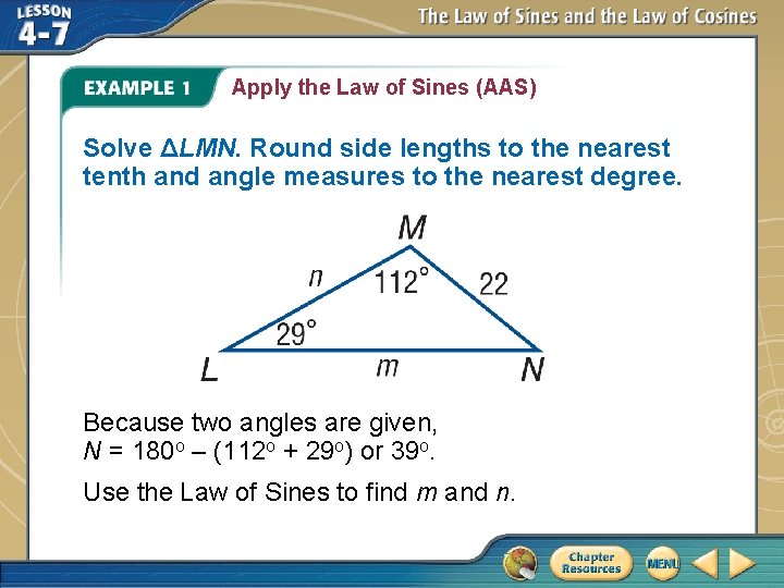 Apply the Law of Sines (AAS) Solve ΔLMN. Round side lengths to the nearest