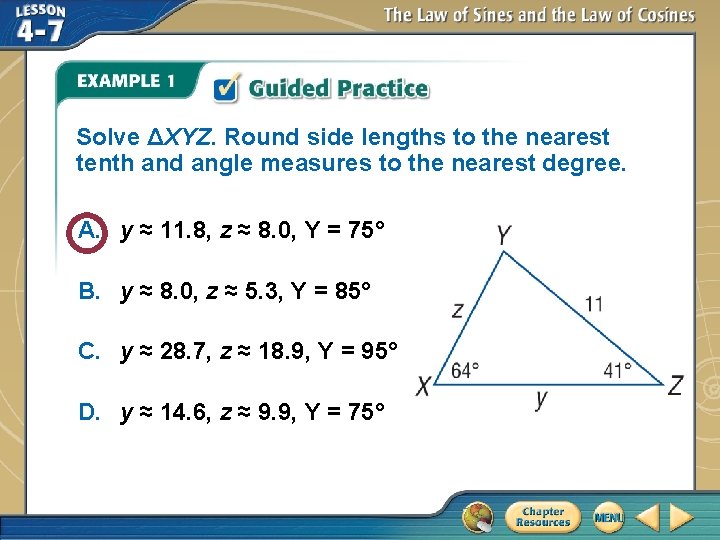 Solve ΔXYZ. Round side lengths to the nearest tenth and angle measures to the