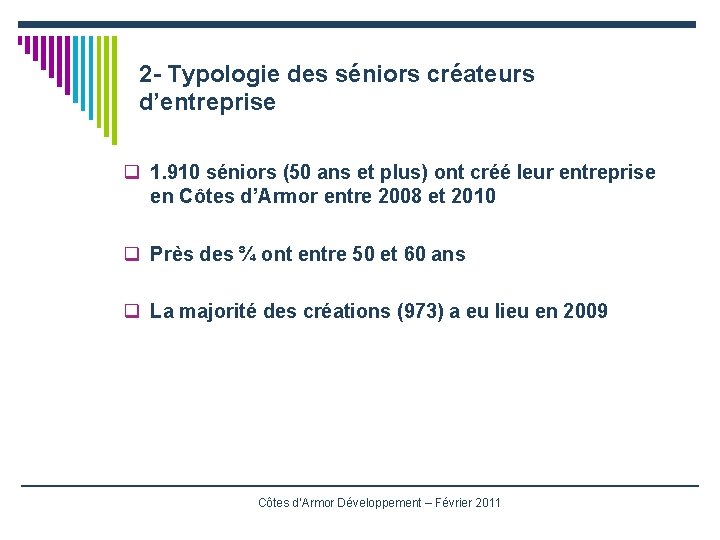 2 - Typologie des séniors créateurs d’entreprise q 1. 910 séniors (50 ans et