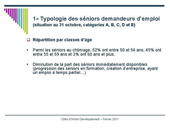 1 - Typologie des séniors demandeurs d’emploi (situation au 31 octobre, catégories A, B,