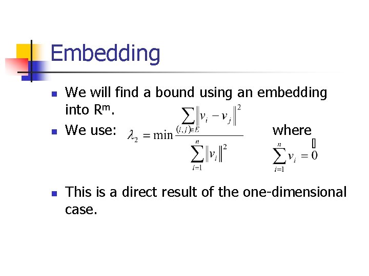 Embedding n n n We will find a bound using an embedding into Rm.
