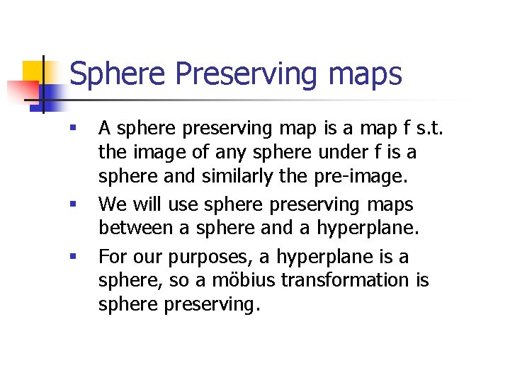 Sphere Preserving maps § § § A sphere preserving map is a map f