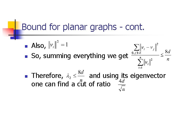 Bound for planar graphs - cont. n n n Also, So, summing everything we